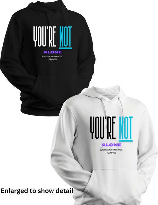 You're Not Alone Hoodie