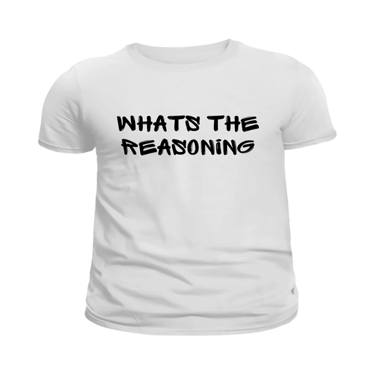 What's The Reasoning Classic Tee