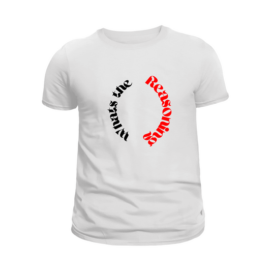 What's The Reasoning Circle Tee