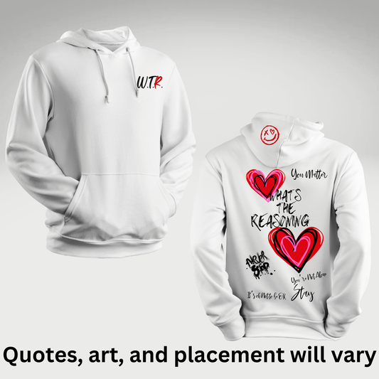 W.T.R. Hoodie w/Double Hearts, Inspirational Quotes and Graffiti Art